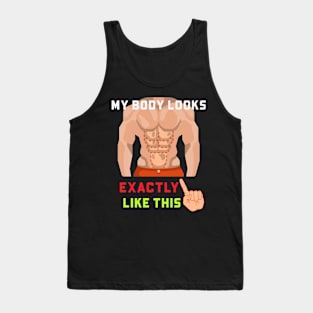 My Body Looks Exactly Like This Tank Top